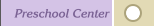 Preschool Center